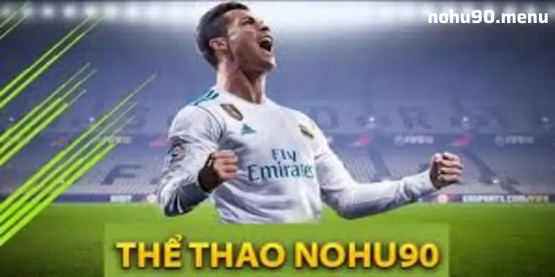 Thể Thao Tại Nohu90 – Điểm Đến Cho Những Game Thủ Đam Mê Cá Cược Thể Thao